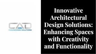 Innovative Architectural Design Solutions: Enhancing Spaces with Creativity and