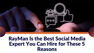 RayMan Is the Best Social Media Expert You Can Hire for These 5 Reasons
