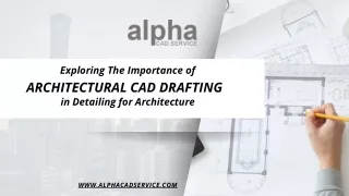 Exploring the Importance of Architectural CAD Drafting in Detailing for Architecture