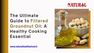 The Ultimate Guide to Filtered Groundnut Oil A Healthy Cooking Essential