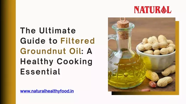 the ultimate guide to filtered groundnut