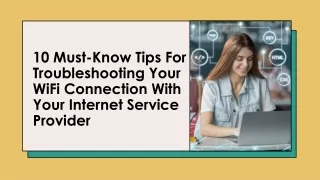 10 Must-Know Tips For Troubleshooting Your WiFi Connection With Your Internet Service Provider