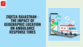 Ziqitza Rajasthan - The Impact of Geographic Location on Ambulance Response Times
