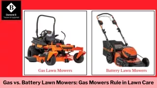 Gas vs. Battery Lawn Mowers Gas Mowers Rule in Lawn Care