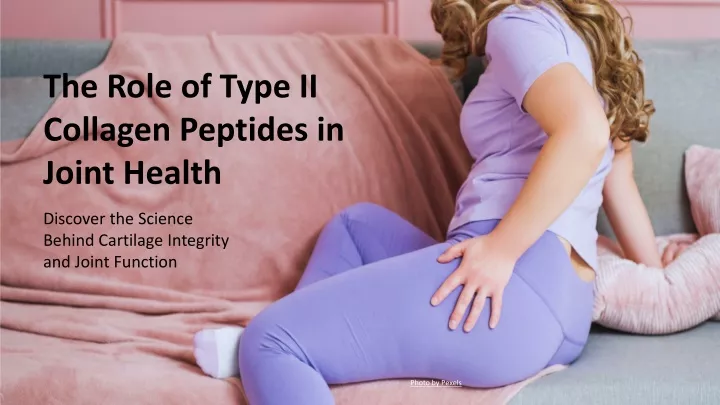 the role of type ii collagen peptides in joint
