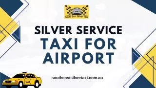 Arrive in Style: Silver Service Taxi for Airport by Southeast Silver Taxi