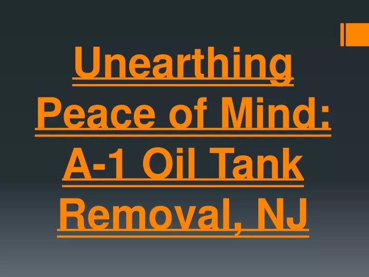 unearthing peace of mind a 1 oil tank removal nj