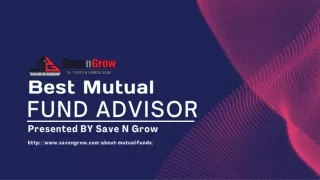 Best Mutual Fund Advisor with Save N Grow
