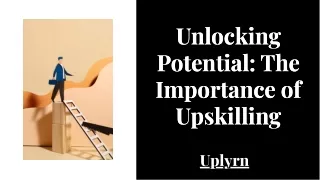 Unlocking Potential: The Importance of Upskilling