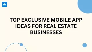 Top Exclusive Mobile App Ideas for Real Estate Businesses