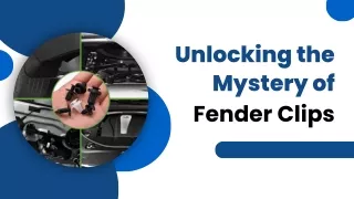 Unlocking the Mystery of Fender Clips