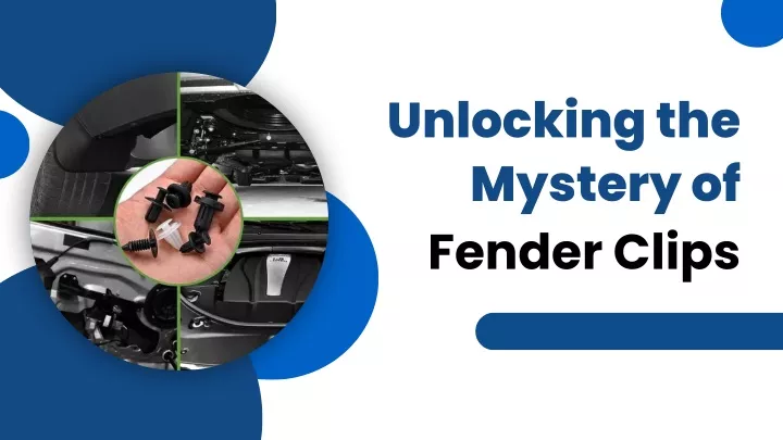 unlocking the mystery of fender clips