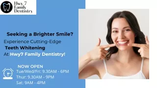 Seeking a Brighter Smile? Experience Cutting-Edge Teeth Whitening At Hwy7 Family