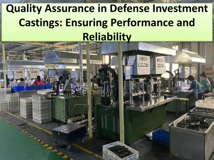 quality assurance in defense investment castings ensuring performance and reliability