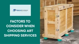 factors to consider when choosing art shipping