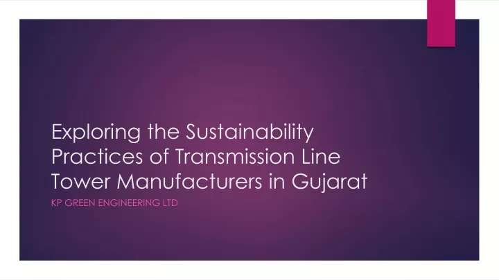 exploring the sustainability practices of transmission line tower manufacturers in gujarat