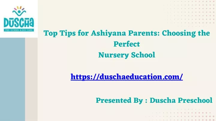 top tips for ashiyana parents choosing