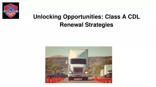Unlocking Opportunities: Class A CDL Renewal Strategies