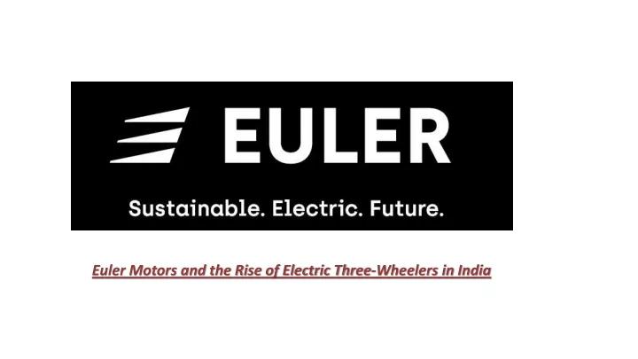 euler motors and the rise of electric three wheelers in india