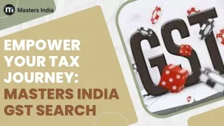 Empower Your Tax Journey Masters India GST Search