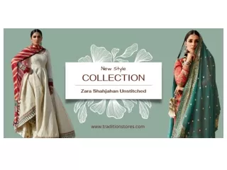 Empower Your Look! Zara Shahjahan Sale Unstitched Available at Tradition Stores