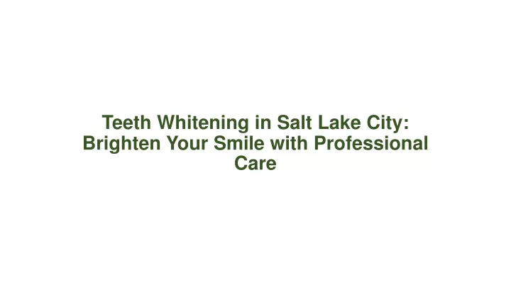 teeth whitening in salt lake city brighten your