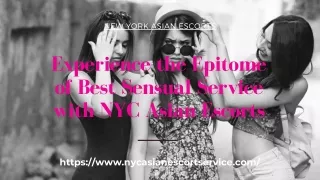Experience the Epitome of Best Sensual Service with NYC Asian Models