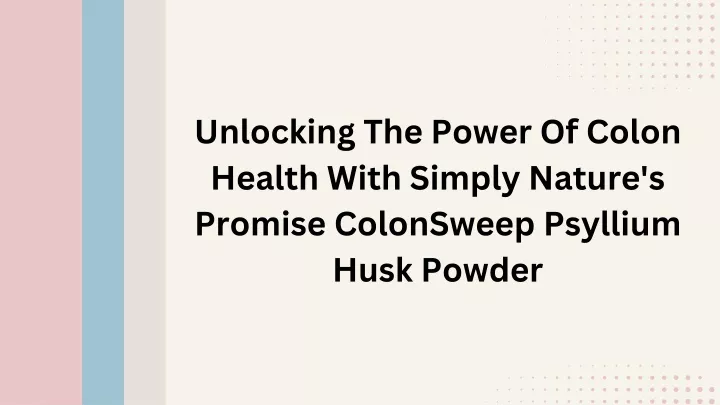 unlocking the power of colon health with simply