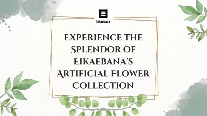 experience the splendor of eikaebana s artificial