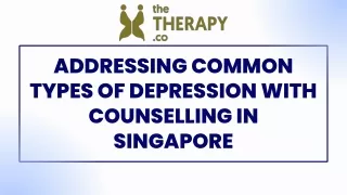 Addressing Common Types of Depression with Counselling in Singapore