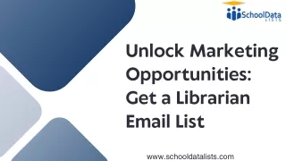 Unlock Marketing Opportunities Get a Librarian Email List