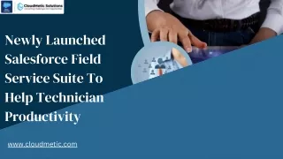 Newly Launched Salesforce Field Service Suite To Help Technician Productivity