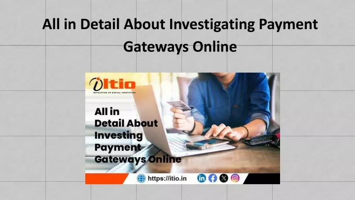 all in detail about investigating payment gateways online
