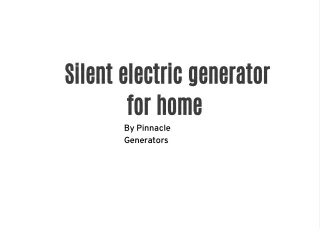 Silent electric generator for home