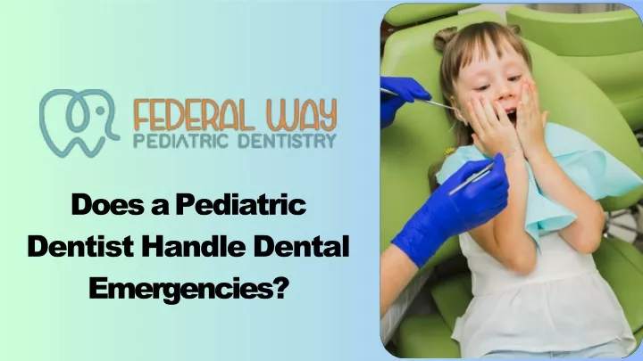 does a pediatric dentist handle dental emergencies