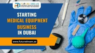 Starting a Medical Equipment Business in Dubai, UAE: Simple Steps