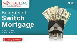 Benefits of Switch Mortgage