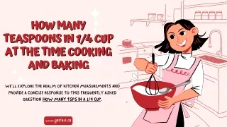 How Many Teaspoons in 1/4 Cup at the Time Cooking and Baking