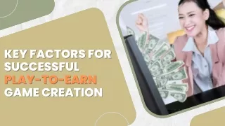 Key Factors for Successful Play-to-Earn Game Creation