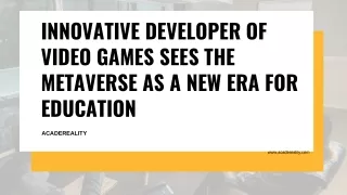 Video game developers view the metaverse as a new era in education