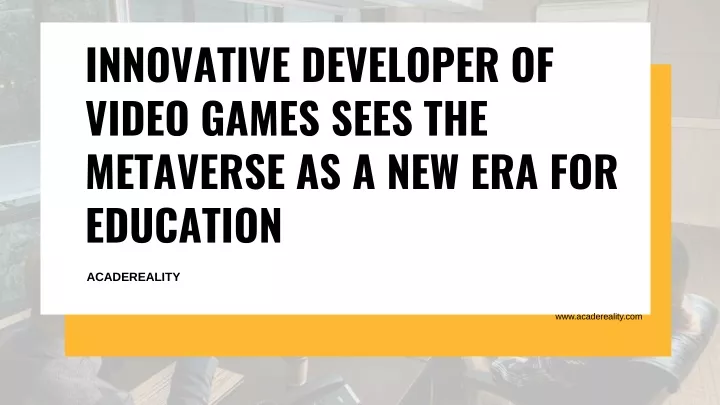 innovative developer of video games sees