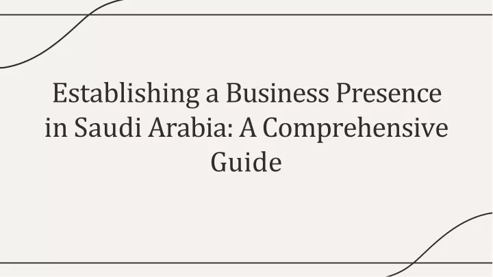 establishing a business presence in saudi arabia a comprehensive guide