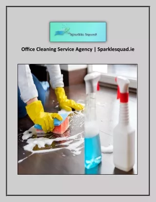 Office Cleaning Service Agency | Sparklesquad.ie