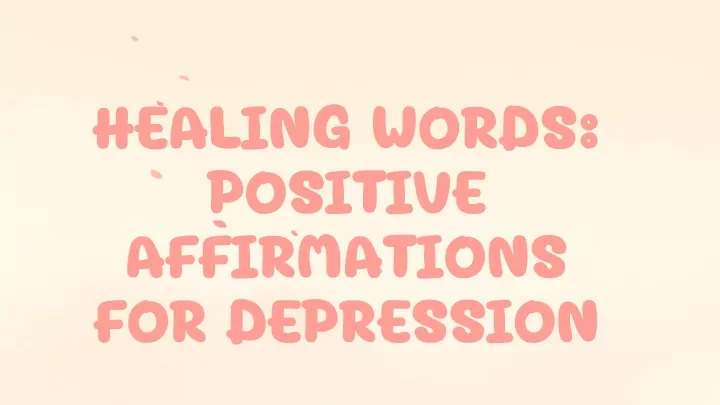 healing words positive affirmations for depression