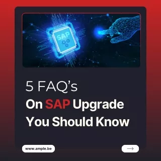 5 FAQs on SAP Upgrades You Should Know