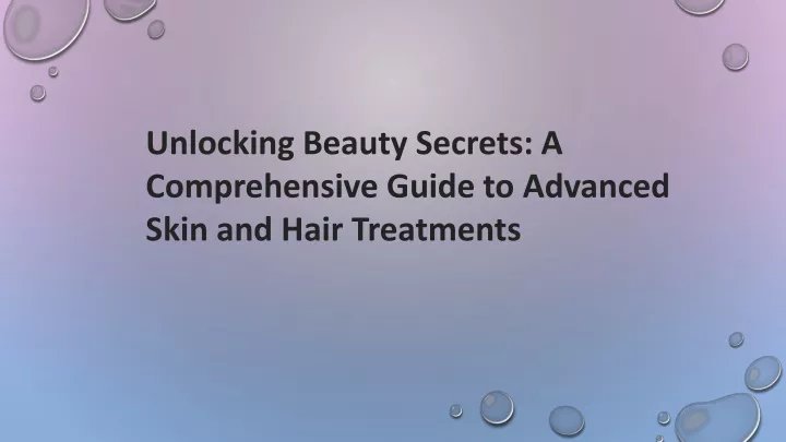 PPT - Unlocking Beauty Secrets: A Comprehensive Guide to Advanced Skin 