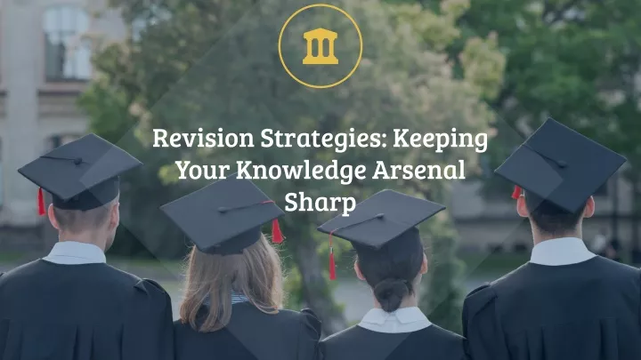 revision strategies keeping your knowledge