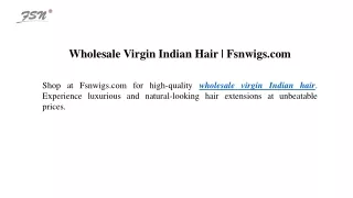 Wholesale Virgin Indian Hair Fsnwigs.com