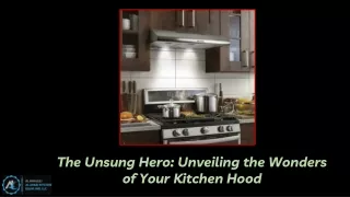 The Unsung Hero_ Unveiling the Wonders of Your Kitchen Hood