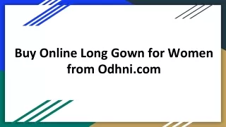 Buy Online Long Gown for Women from Odhni.com